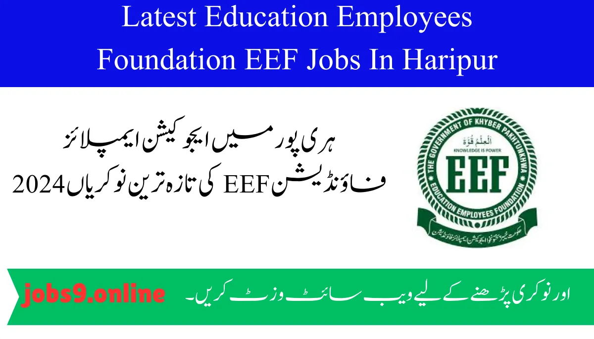 Latest Education Employees Foundation EEF Jobs In Haripur 2024