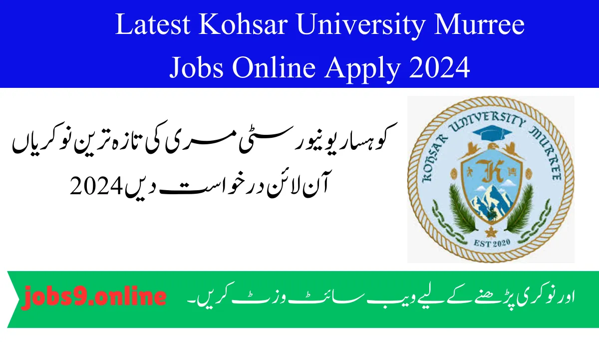 Latest Kohsar University Murree Jobs Online Apply 2024
