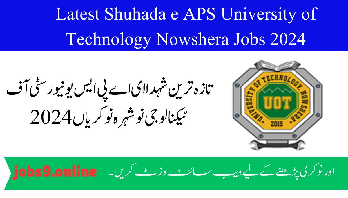Latest Shuhada e APS University of Technology Nowshera Jobs 2024