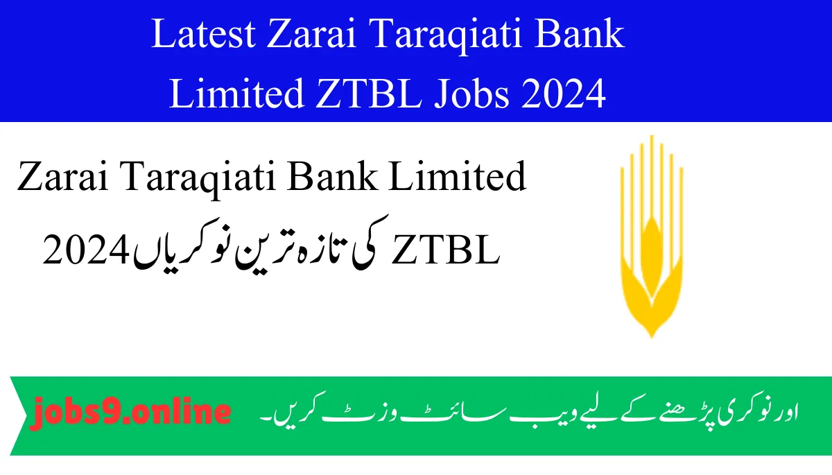 Latest Zarai Taraqiati Bank Limited ZTBL Jobs 2024