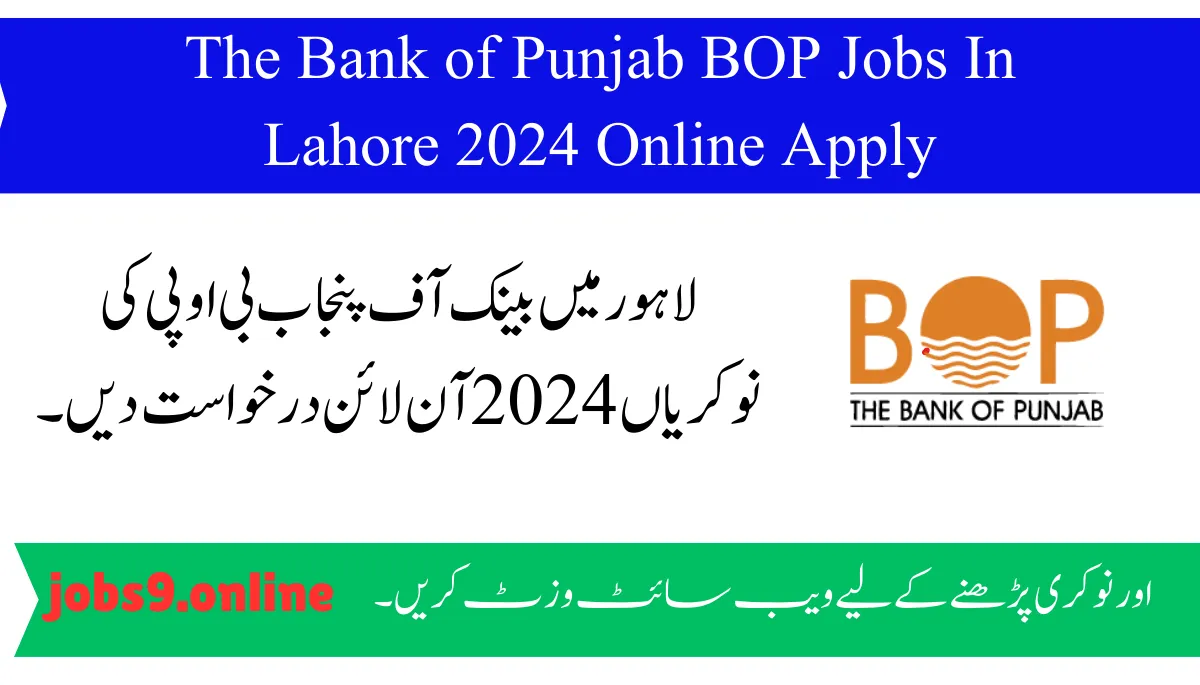 The Bank of Punjab BOP Jobs In Lahore 2024 Online Apply