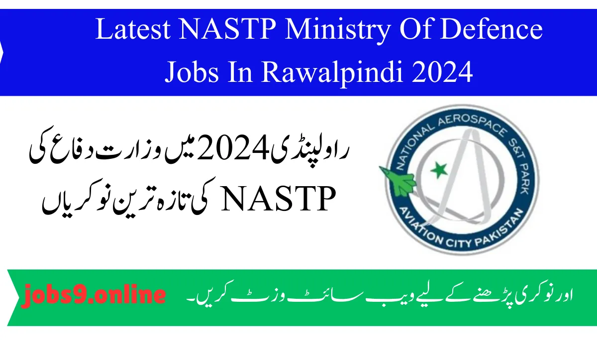 Latest NASTP Ministry Of Defence Jobs In Rawalpindi 2024