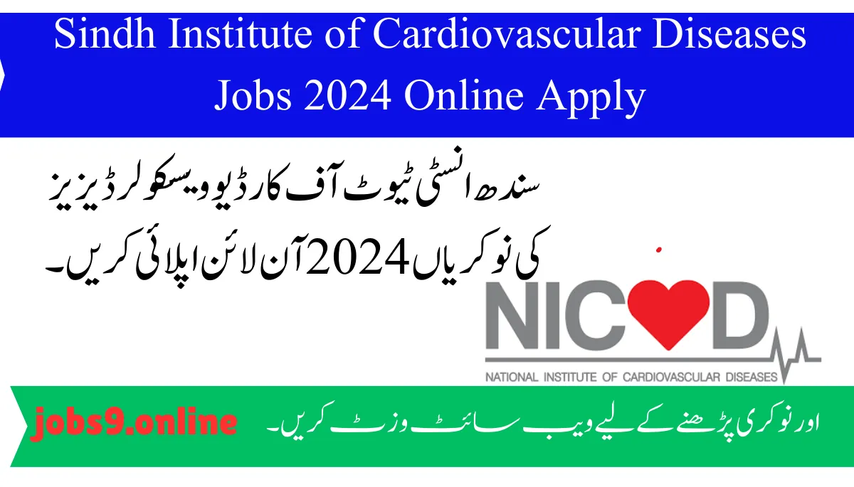 Sindh Institute of Cardiovascular Diseases Jobs 2024 Online Apply