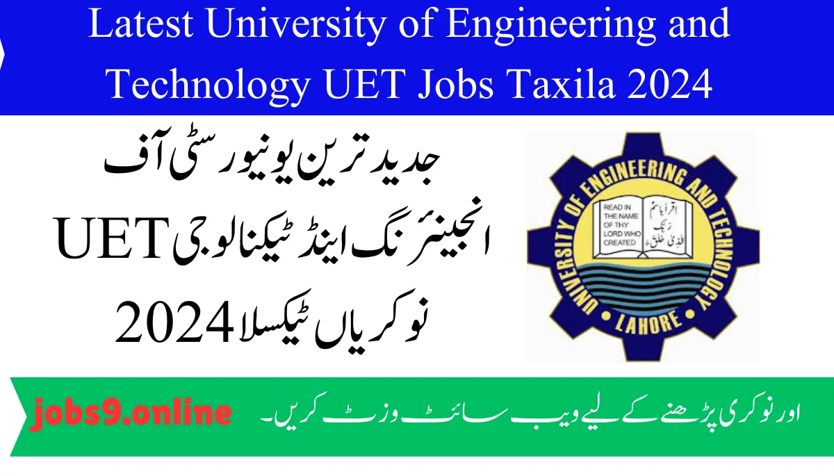 Latest University of Engineering and Technology UET Jobs Taxila 2024