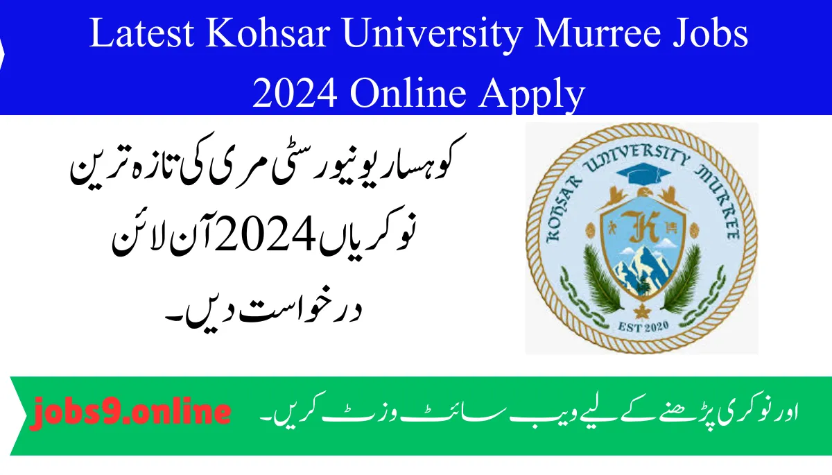 Latest Kohsar University Murree Jobs 2024 Online Apply