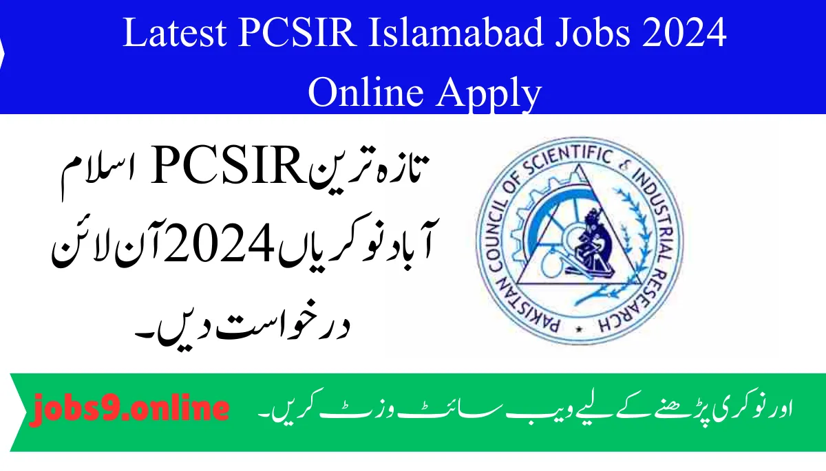 Latest PCSIR Islamabad Jobs 2024 Online Apply