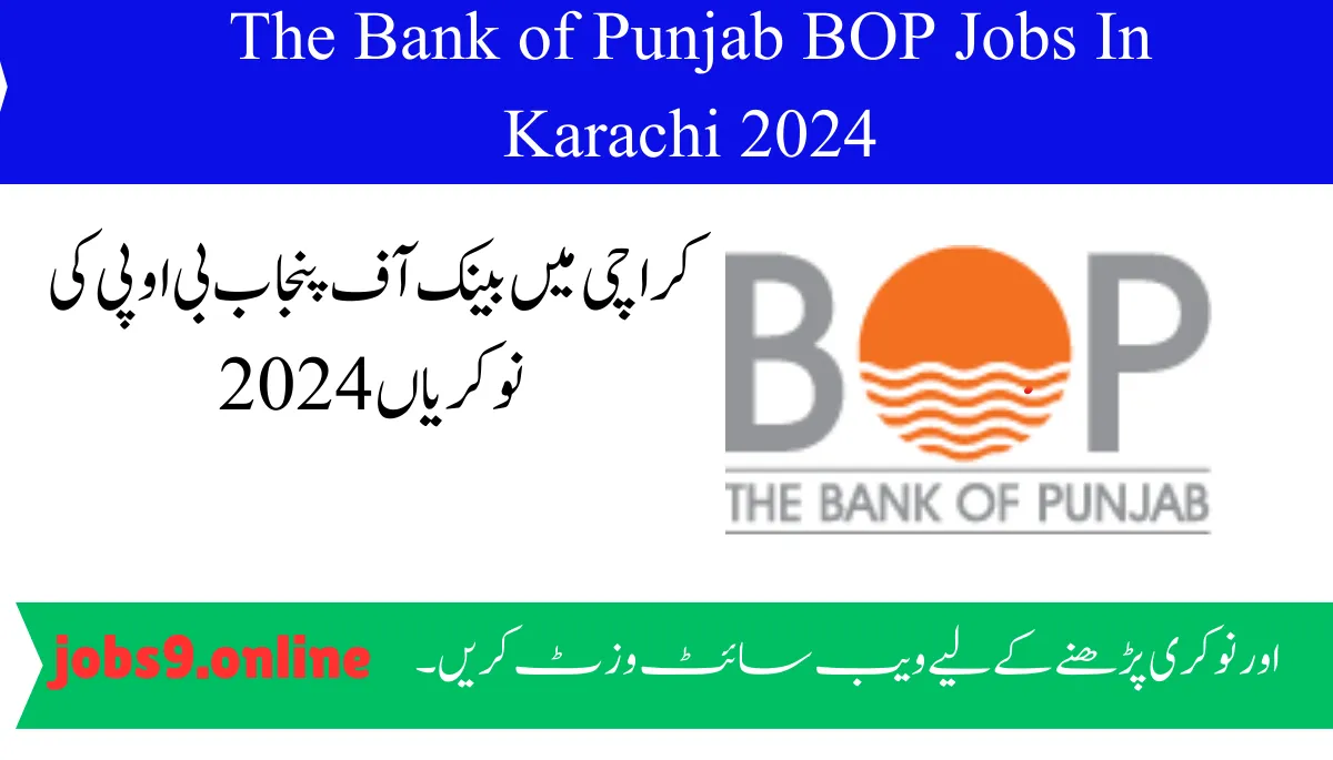 The Bank of Punjab BOP Jobs In Karachi 2024